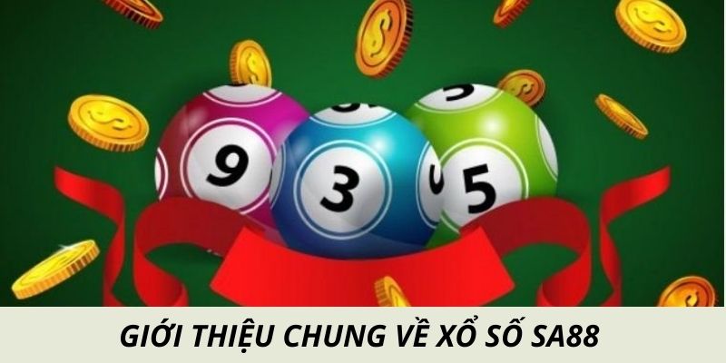 Giới thiệu chung về xổ số Sa88