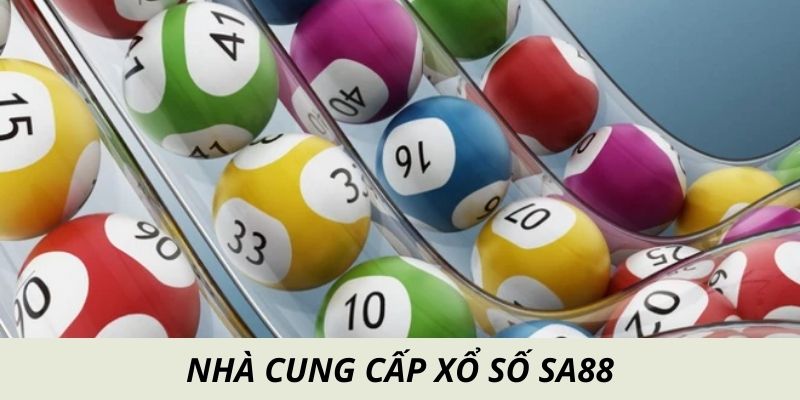 Nhà cung cấp góp phần lớn trong thành công xổ số Sa88