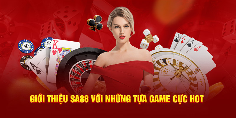 Giới thiệu SA88 với những tựa game cực hot