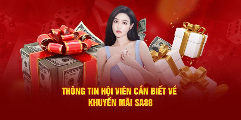 Thông tin hội viên cần biết về khuyến mãi SA88