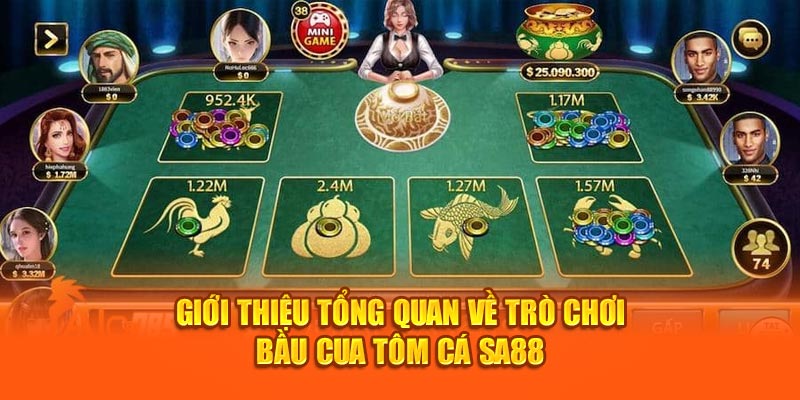 Giới thiệu tổng quan về trò chơi Bầu Cua Tôm Cá SA88