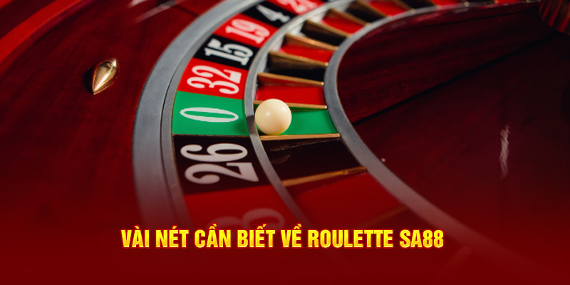 Vài nét cần biết về Roulette SA88